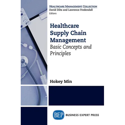 Healthcare Supply Chain Management: Basic Concepts and Principles - Paperback