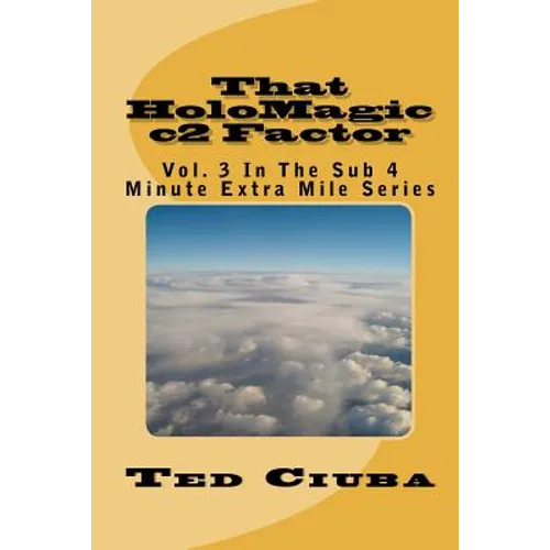 That HoloMagic c2 Factor: Vol. 3 In The Sub 4 Minute Extra Mile Series - Paperback
