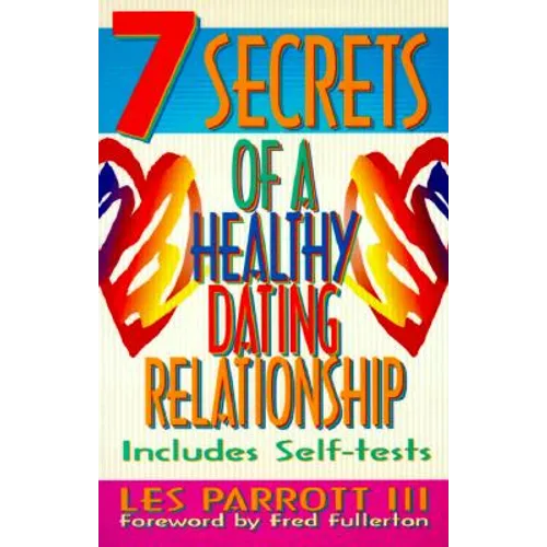 7 Secrets of a Healthy Dating Relationship - Paperback