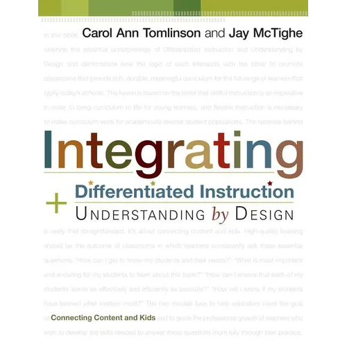 Integrating Differentiated Instruction and Understanding by Design: Connecting Content and Kids - Paperback