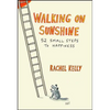 Walking on Sunshine: 52 Small Steps to Happiness - Paperback