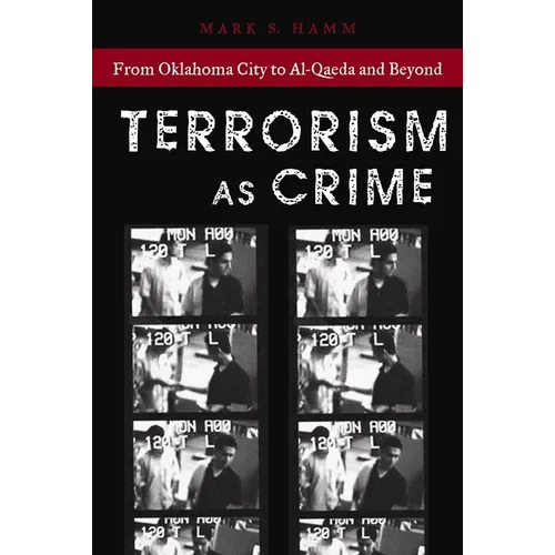 Terrorism as Crime: From Oklahoma City to Al-Qaeda and Beyond - Paperback
