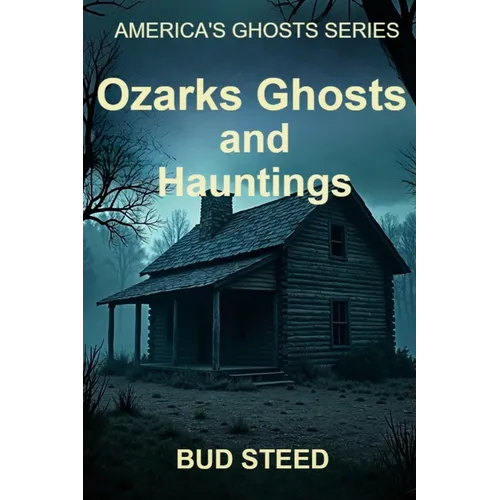 Ozarks Ghosts and Hauntings - Paperback
