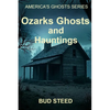 Ozarks Ghosts and Hauntings - Paperback