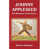 Johnny Appleseed: The Romance of the Sower - Paperback