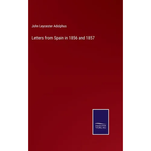 Letters from Spain in 1856 and 1857 - Hardcover
