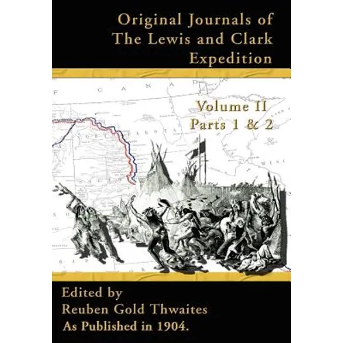 Original Journals of the Lewis and Clark Expedition: 1804-1806 - Hardcover