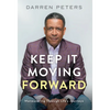 Keep it Moving Forward: Maneuvering Through Life's Journeys - Hardcover