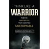 Think Like a Warrior: The Five Inner Beliefs That Make You Unstoppable - Paperback