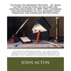 Lectures on Modern History: by: John Acton (collection of lectures on history delivered in 1899-1901, covering the development of the modern state - Paperback