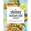 The Skinny Instant Pot Cookbook: Cook Yourself Skinny with the Easiest + Most Delicious 400-Calorie Recipes for Your Instant Pot Pressure Cooker - Paperback