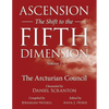 Ascension: The Shift to the Fifth Dimension, Volume 2: The Arcturian Council - Paperback