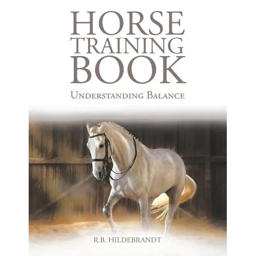 Horse Training Book: Understanding Balance - Paperback