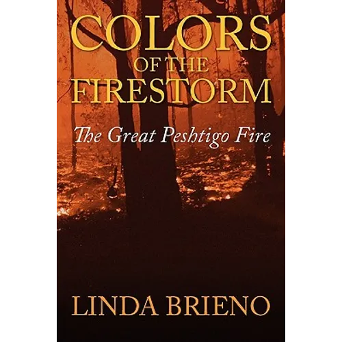 Colors of the Firestorm: The Great Peshtigo Fire - Paperback