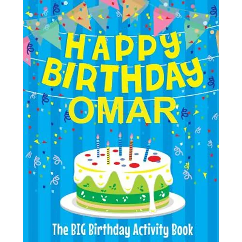 Happy Birthday Omar - The Big Birthday Activity Book: Personalized Children's Activity Book - Paperback