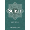 Sufism: A New History of Islamic Mysticism - Paperback
