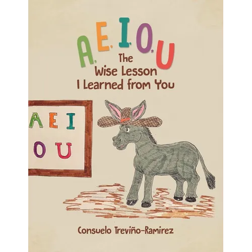 A, E, I, O, U: The Wise Lesson I Learned from You - Paperback