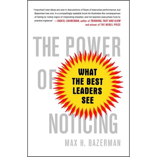 The Power of Noticing: What the Best Leaders See - Paperback