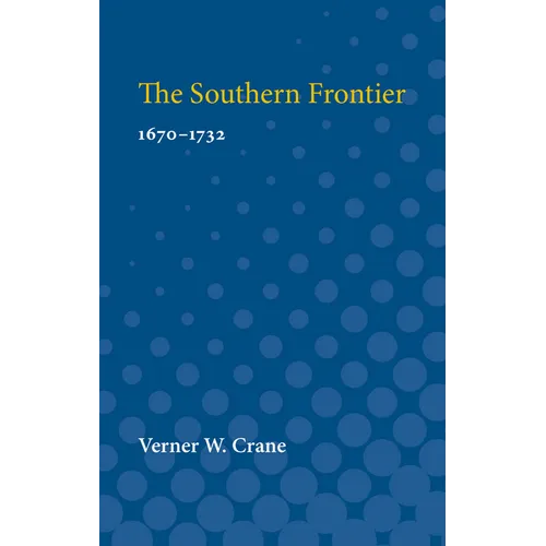 Southern Frontier, 1670-1732: 1670-1732 - Paperback