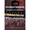 Diplomatic Terrorism: Anatomy of Iran's State Terror - Hardcover