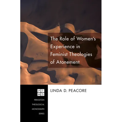 The Role of Women's Experience in Feminist Theologies of Atonement - Hardcover