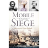Mobile Under Siege: Surviving the Union Blockade - Hardcover