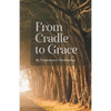 From Cradle to Grace - Paperback