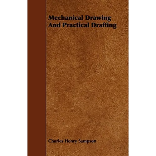 Mechanical Drawing and Practical Drafting - Paperback