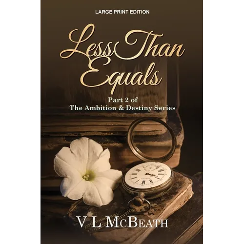 Less Than Equals: Part 2 of The Ambition & Destiny Series - Paperback