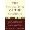 The Seduction of the Church: How the Concern to Create Gender-Neutral Language in Bible and Song Is Being Misused to Betray Members' Faith - Hardcover