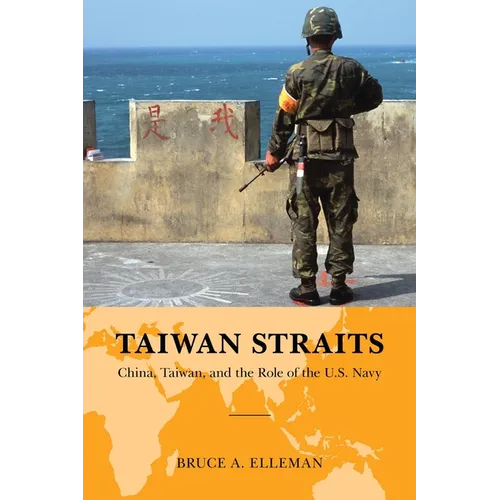 Taiwan Straits: Crisis in Asia and the Role of the U.S. Navy - Hardcover