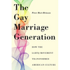 The Gay Marriage Generation: How the LGBTQ Movement Transformed American Culture - Paperback