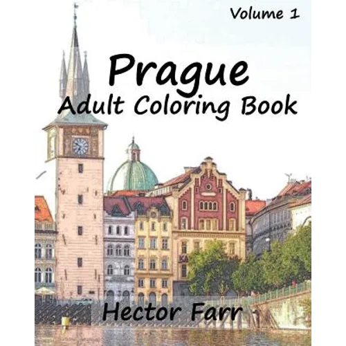 Prague: Adult Coloring Book, Volume 1: City Sketch Coloring Book - Paperback