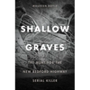 Shallow Graves: The Hunt for the New Bedford Highway Serial Killer - Paperback