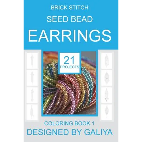 Brick Stitch Seed Bead Earrings: 21 patterns. Coloring book - Paperback