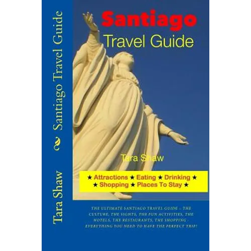 Santiago Travel Guide - Attractions, Eating, Drinking, Shopping & Places - Paperback