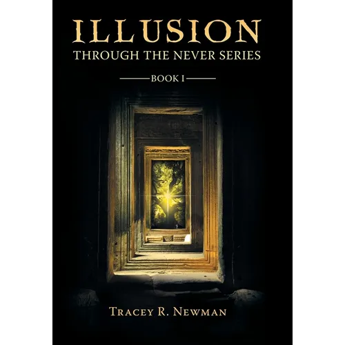 Illusion: Through the Never Series Book I - Hardcover