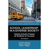 School Leadership in a Diverse Society: Helping Schools Prepare all Students for Success 2nd Edition - Paperback