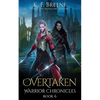 Overtaken (Warrior Chronicles #6) - Paperback