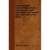 A Photographic Guide to Burial Dolls and Figurines with Information on Funeral Rites and Cults of the Dead - Paperback