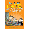 Big Nate: Welcome to My World: Volume 13 - Paperback