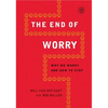 End of Worry: Why We Worry and How to Stop - Paperback