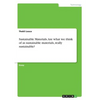 Sustainable Materials. Are what we think of as sustainable materials, really sustainable? - Paperback