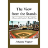 The View from the Stands: A Season with America's Baseball Fans - Paperback