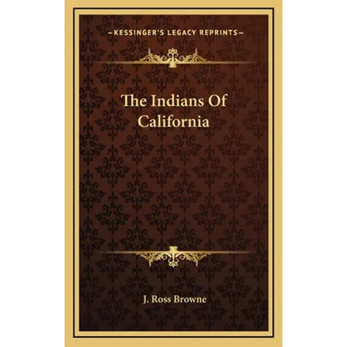 The Indians Of California - Hardcover