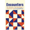 Encounters; Two Studies in the Sociology of Interaction - Paperback