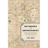 Networks of Improvement: Literature, Bodies, and Machines in the Industrial Revolution - Paperback