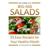 Big-Ass Salads: 31 Easy Recipes for Your Healthy Month - Paperback