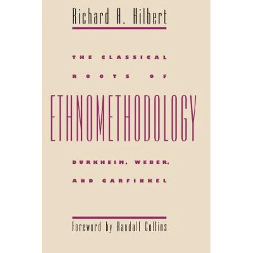 The Classical Roots of Ethnomethodology - Paperback