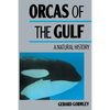 Orcas of the Gulf: A Natural History - Paperback